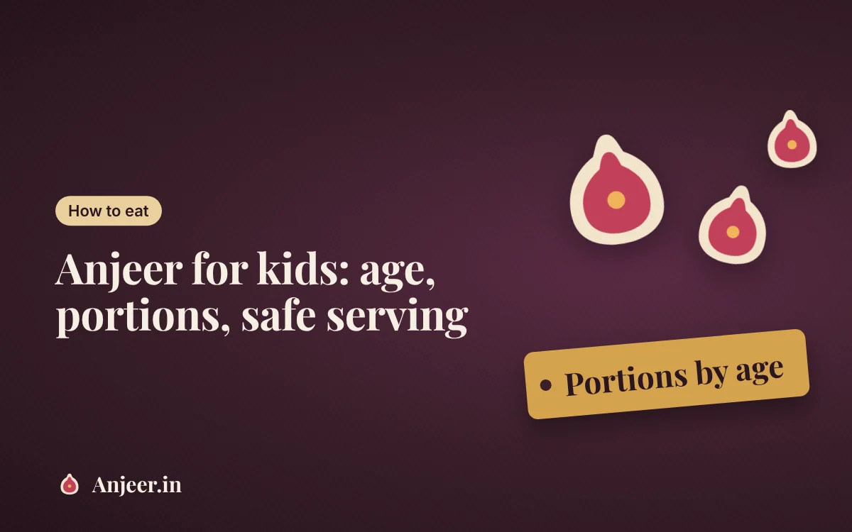 Anjeer for kids: from what age, how much and how to serve it