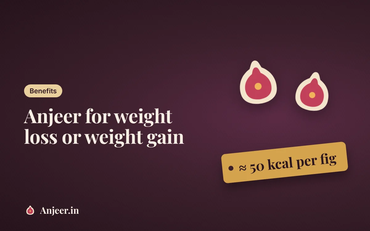 Anjeer for weight loss (and weight gain): how to use it either way