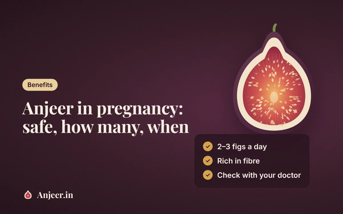 Anjeer in pregnancy: is it safe, how many and when to eat it