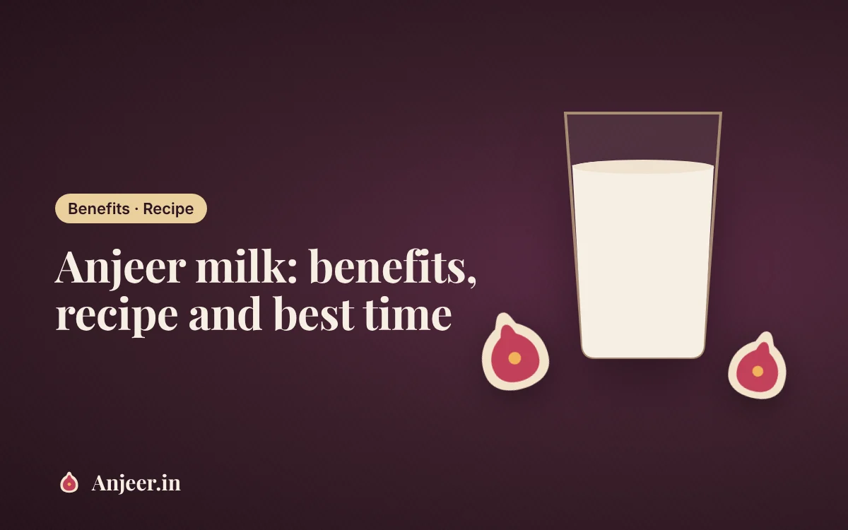 Anjeer milk: benefits, recipe and the best time to drink it